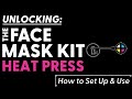 Unlocking the Face Mask Kit for Heat Press | How To Use &amp; Set Up Guide