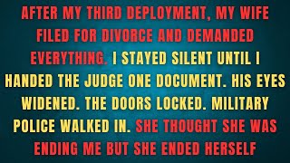 AFTER MY THIRD DEPLOYMENT, MY WIFE FILED FOR DIVORCE AND DEMANDED EVERYTHING. I STAYED SILENT 