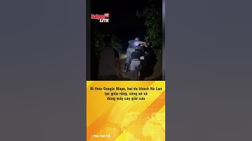 Đi theo Google Maps, hai du khách Hà Lan lạc giữa rừng, công an xã dùng máy cày giải cứu