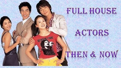 Popular Drama Full House Actors Then Vs Now | Korean Tv Series Full House Actors New Look