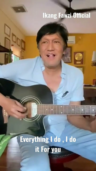 Everything I do , I do it For You - Brayn Adams | Ikang Fawzi Cover