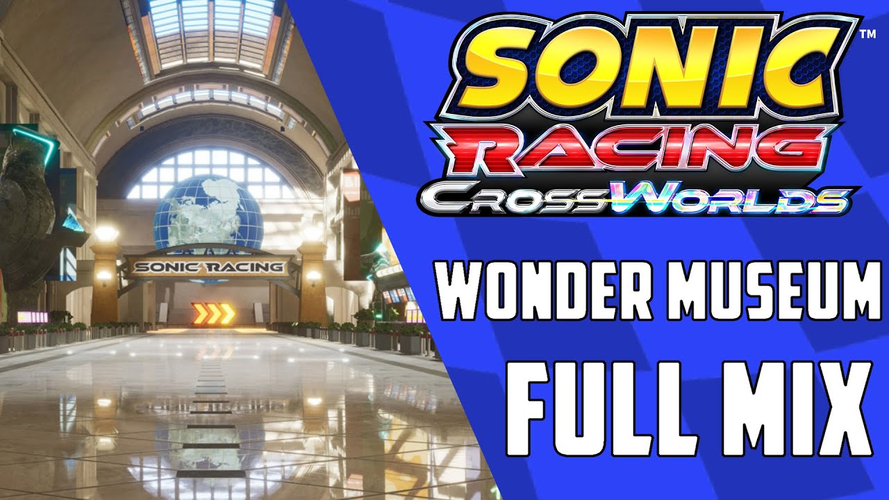 Wonder Museum (Full mix) - Sonic Racing CrossWorlds OST