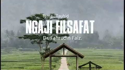 NGAJI FILSAFAT Dr Fahrudin Faiz -  Tauhid