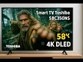Análise Completa Smart TV Toshiba 58C350NS 58” 4K DLED – Imagem Nítida e Sistema VIDAA Inteligente