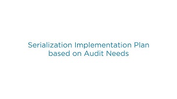 rfxcel Implementation Plan (Part 1 of 7) – Serialization Implementation Plan based on Audit Needs