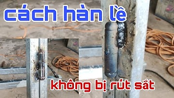 cách hàn lề không bị rút sắt cho các bạn mới vào nghề_phần 2/#phucthien vlog #7