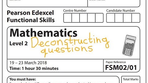 Deconstructing questions Functional Skills maths - Using questions from L2 March 2018 Edexcel