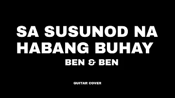 SA SUSUNOD NA HABANG BUHAY | Ben&Ben | Guitar Solo Cover