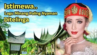 Teristimewa, Lagu Minang Paling Menarik dan Paling Nyaman Ditelinga