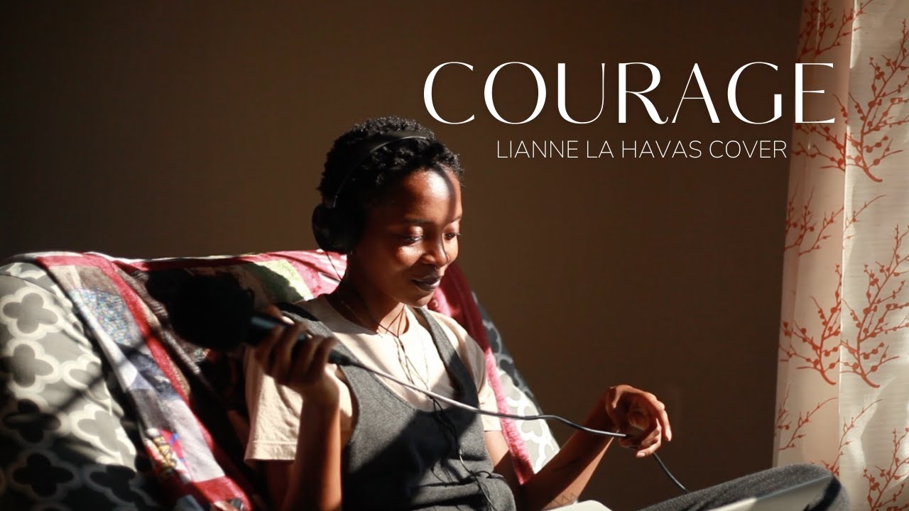 Courage Lianne La Havas (cover by Bird) YouTube