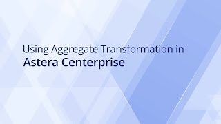 Aggregate Transformation Tutorial in Astera Centerprise