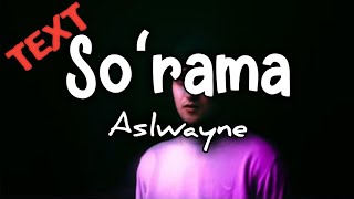 ASLWAYNE & SO‘RAMA TEXT (KARAOKE)