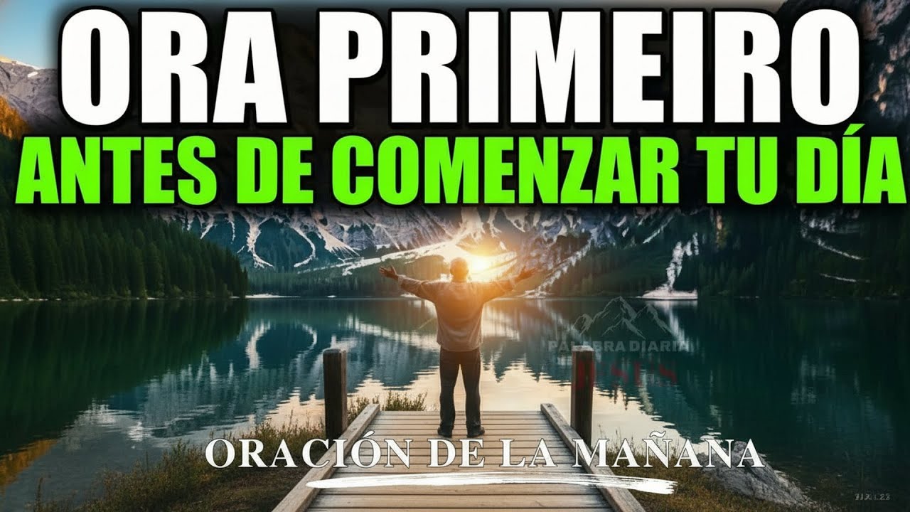 Oración de la Mañana para Comenzar el Día en la Presencia de Dios ...