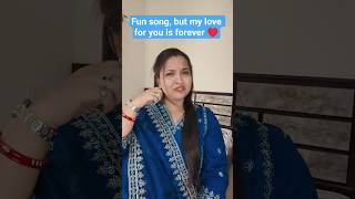 Fun song, but my love for you is forever 🥰 #shorts #love