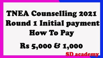 TNEA Counselling 2021/ Round 1 Initial payment /How To Pay/SD academy