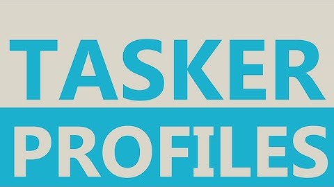 10 Simple yet Useful Tasker Profiles for beginners (Part 3)