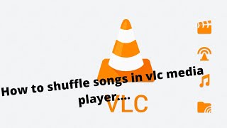 How to shuffle songs in vlc media player....... screenshot 1