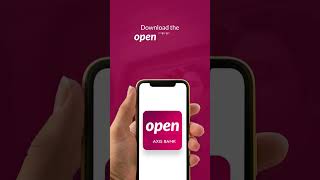 open app by Axis Bank | #OpenToBetterBanking