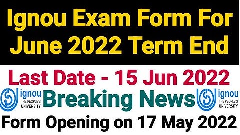 Ignou Exam Form For June 2022 Term End | Last Date - 15 Jun 2022 | Big Breaking News