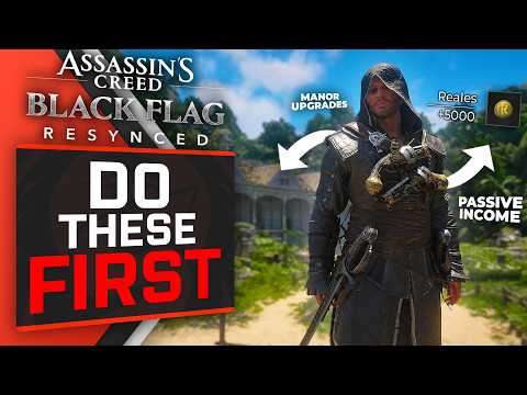 7 THINGS you should be doing EARLY in Assassins Creed Black Flag Resynced...