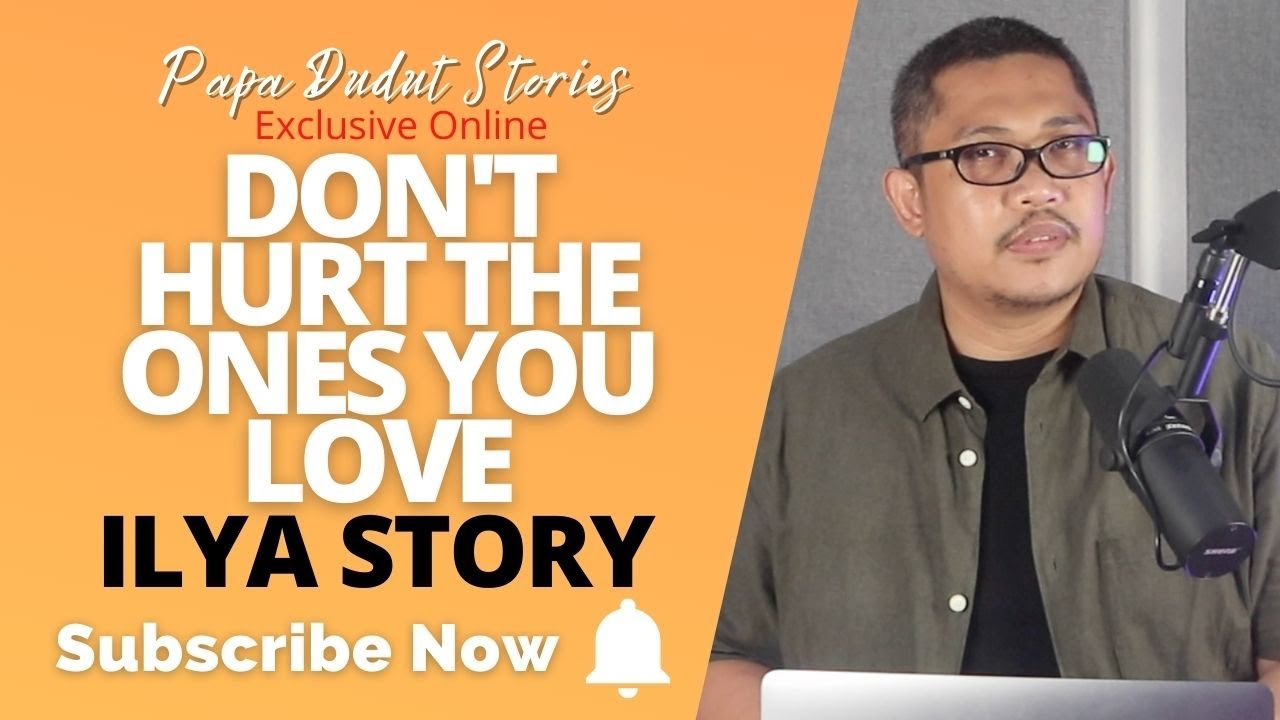 ILYA | PAPA DUDUT STORIES
