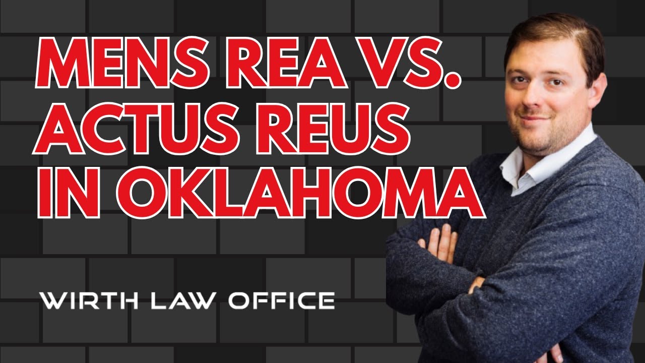 Mens Rea vs. Actus Reus in Oklahoma