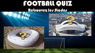 Quiz FOOTBALL - Retrouvez le nom des stades de foot (mode expert)