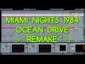 Miami Nights 1984 - Ocean Drive (REMAKE) Ableton Live !