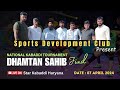Live  dhamtan sahib jind  national kabaddi tournament  07 april 2024