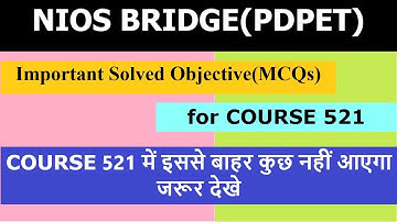 NIOS Bridge (PDPET) COURSE 521 Best Solved Objective Questions/MCQs for Course 521 | Set-02