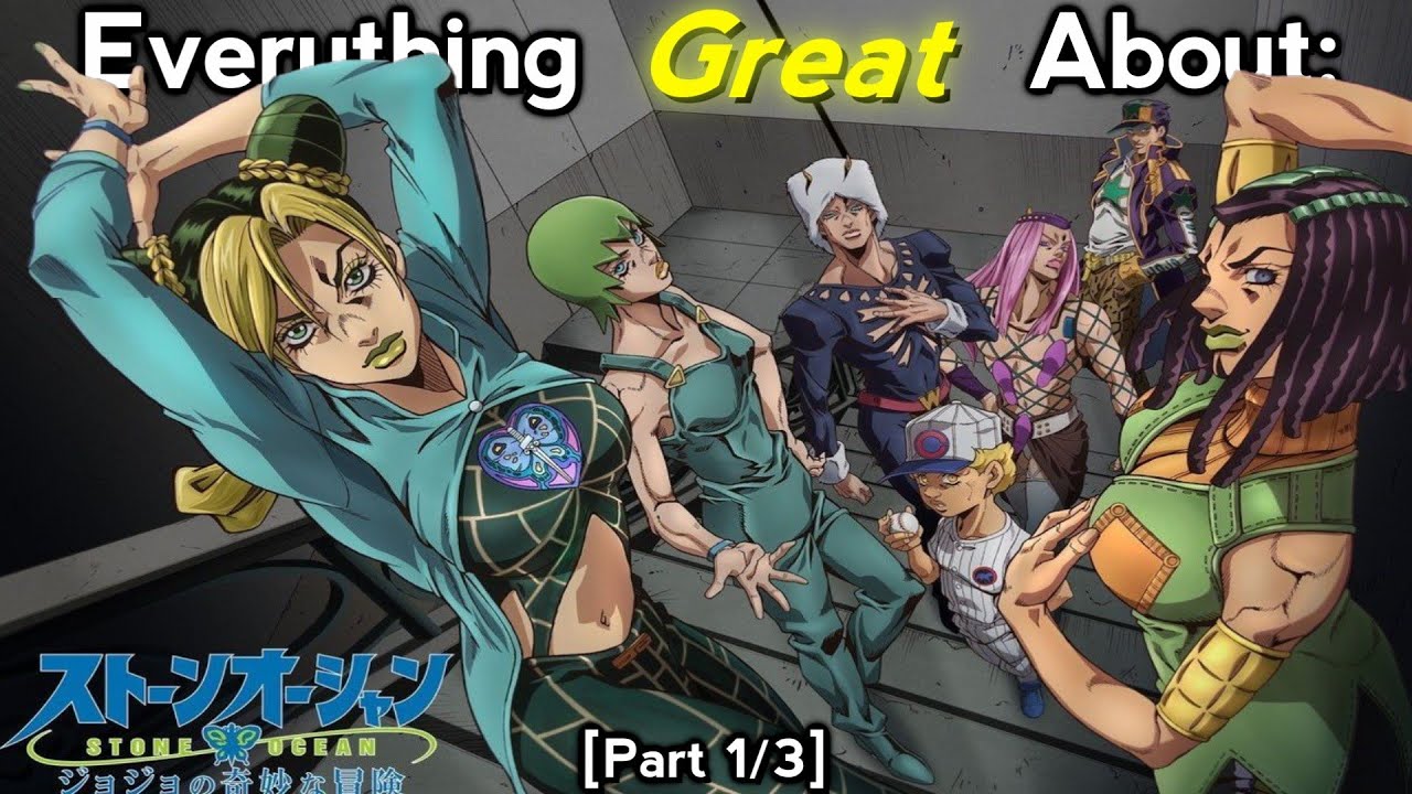 Everything GREAT About: JoJo's Bizarre Adventure: Stone Ocean | Part 1/3