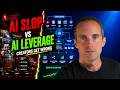 AI Slop vs AI Leverage: What Creators Get Wrong