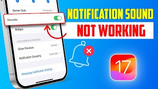 Fix iPhone Notification Sound Issues after the IOS 17 update | No Sounds for notification on iPhone