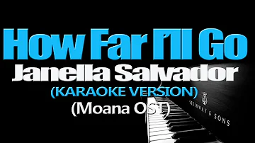 HOW FAR I'LL GO - Janella Salvador (KARAOKE VERSION) (Moana OST)