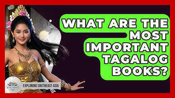 What Are The Most Important Tagalog Books? - Exploring Southeast Asia