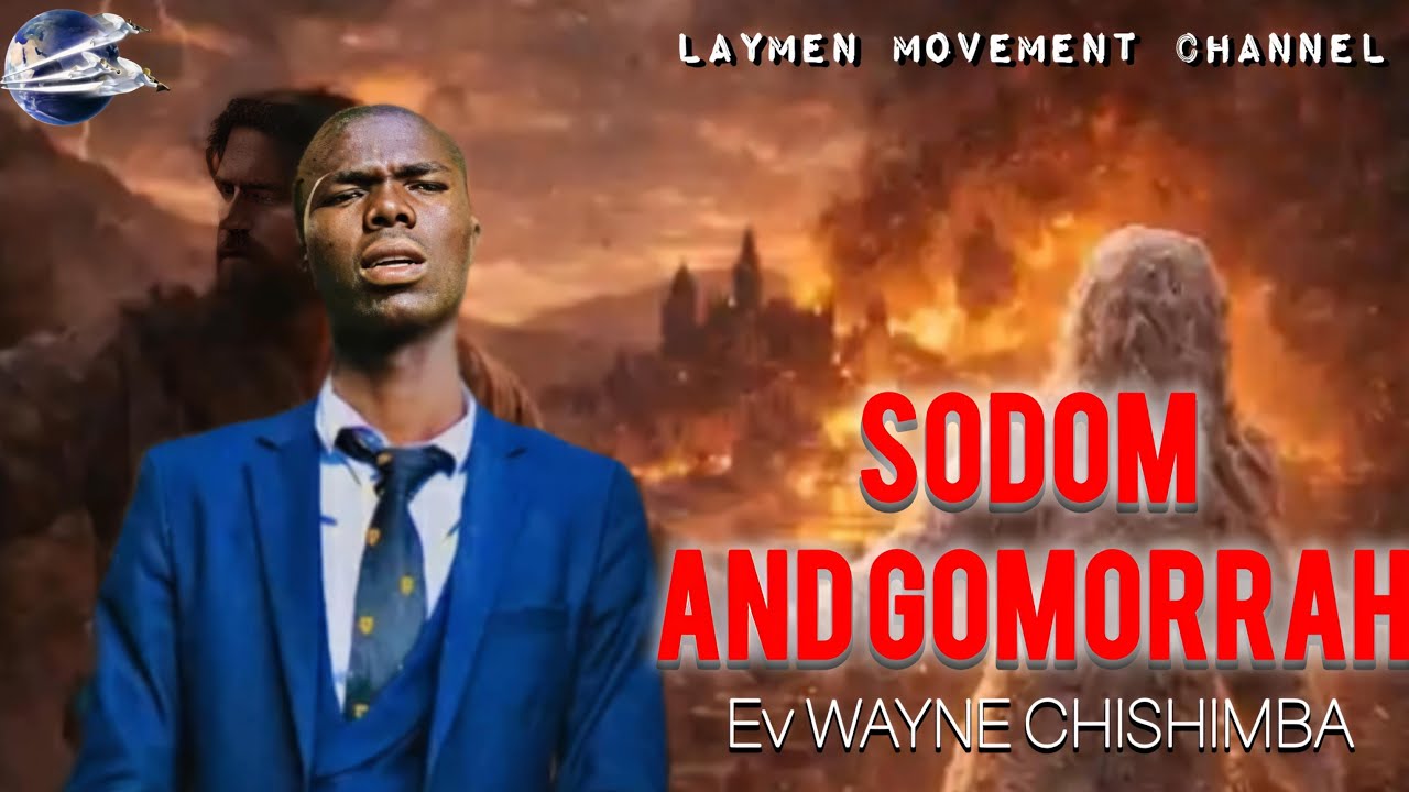 SODOM AND GOMORRAH BY EV WAYNE CHISHIMBA ☝🏿☝🏿