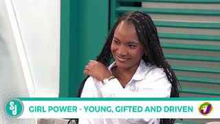 Girl Power- Young, Gifted and Driven | TVJ Smile Jamaica