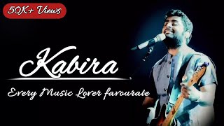 Video thumbnail of "Re Kabira Maan Ja Arijit Singh | Kabira Arijit Singh | Kabira Lyrics | Arijit Singh Songs"