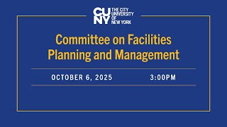 Thumbnail CUNY Committee on Facilities Planning and Management 10062025