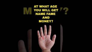 At What Age You Will Get Name Fame And Money #palmistry #palmist #astrology  #fortuneteller