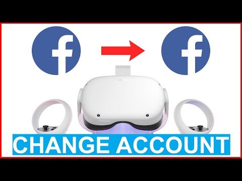 Oculus Quest 2 How to Change Facebook Account