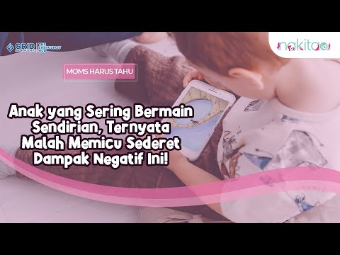 Moms Harus Tahu! Inilah Dampak dari Anak yang Terlalu Sering Bermain Sendirian