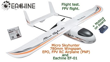 Eachine Micro Skyhunter 780mm, FPV Airplane (PNP) with EF-01. Flight test. FPV flight. + Mobius