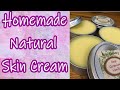 Homemade Natural Skin Cream