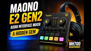MAONO E2 Gen2 - Audio Interface Mixer with MH700 Headphones - A Hidden Gem