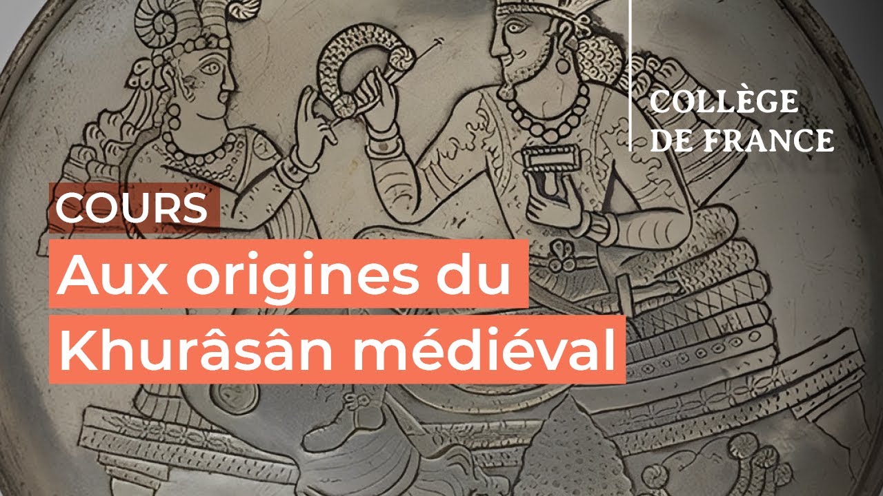 Aux origines du Khurâsân médiéval... (1) - Frantz Grenet (2025-2026)
