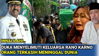 Kabar Dukapecah Tangis Keluarga Rano Karno Orang Terkasih Meninggal