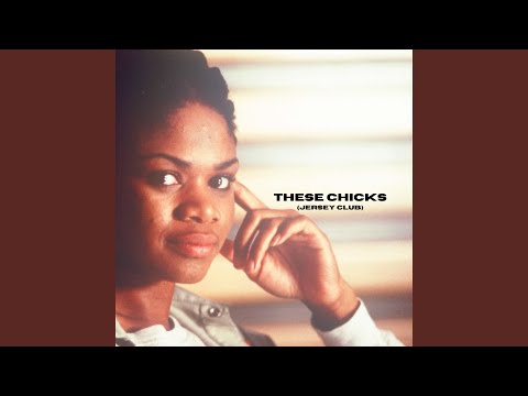 These Chicks (Jersey Club)