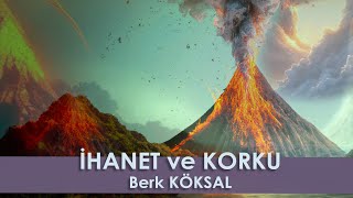 Berk KÖKSAL - İhanet ve Korku Resimi