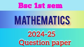 Bsc 1st Semester Maths Question paper 24-25 || SEP ||